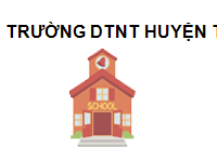 TRUNG TÂM Trường DTNT Huyện Tân sơn